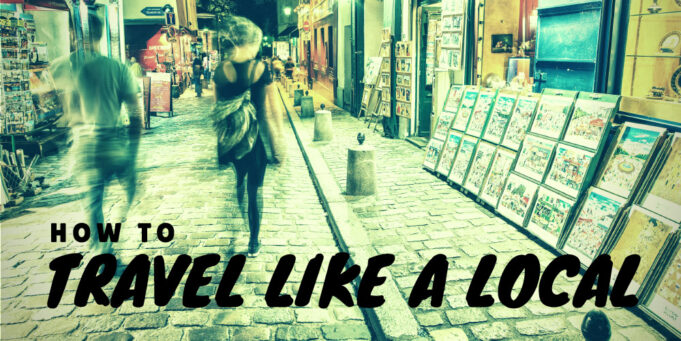 How to Travel Like a Local